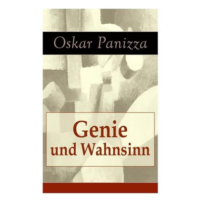 Genie und Wahnsinn, Taschenbuch von Oskar Panizza, E-artnow, 978-80-273-1548-2