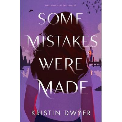 Some Mistakes Were Made, Gebundene Ausgabe von Kristin Dwyer, Harper Collins (US)