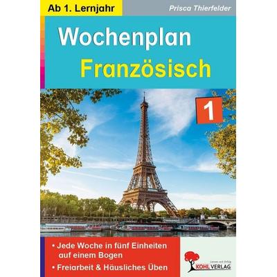 Wochenplan Französisch / ab 1. Lernjahr, Taschenbuch von Prisca Thierfelder, KOHL VERLAG Der Verlag mit dem Baum, 978-3-692-57022-8