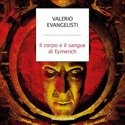 Il corpo e il sangue di Eymerich - Valerio Evangelisti, Audio, 9788852152580