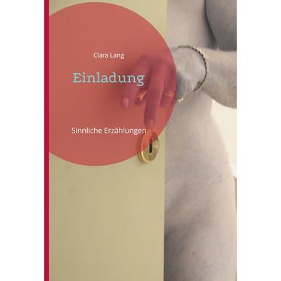 Einladung, Gebundene Ausgabe von Clara Lang, BoD – Books on Demand, 978-3-696-37968-1