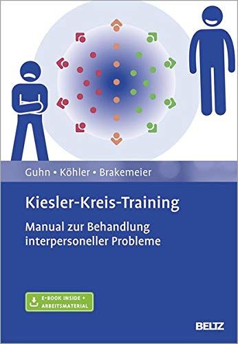 Anne Guhn - Kiesler-Kreis-Training: Manual zur Behandlung interpersoneller Probleme. Mit E-Book inside und Arbeitsmaterial - Preis vom 10.10.2026 11:48:34 h