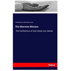 The Mormon Menace, Sachbücher von Alfred Henry Lewis, John Doyle Lee
