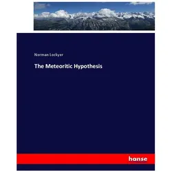 The Meteoritic Hypothesis, Fachbücher von Norman Lockyer
