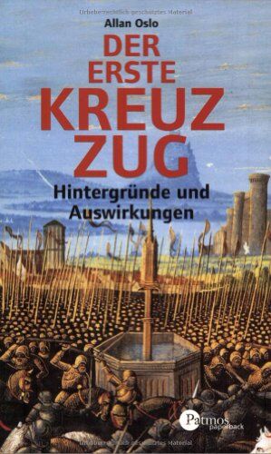 Allan Oslo - Der Erste Kreuzzug. Hintergründe und Auswirkungen - Preis vom 16.10.2026 11:41:07 h