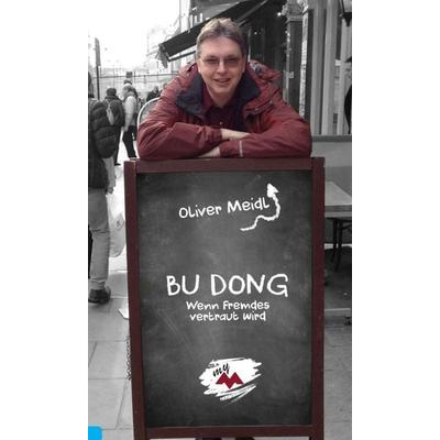 BU DONG (Deutschsprachige Ausgabe), Gebundene Ausgabe von Oliver Meidl, Buchschmiede, 978-3-99057-881-0