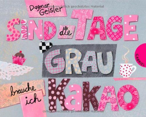 Dagmar Geisler - Sind die Tage grau, brauche ich Kakao - Preis vom 06.10.2026 07:26:00 h