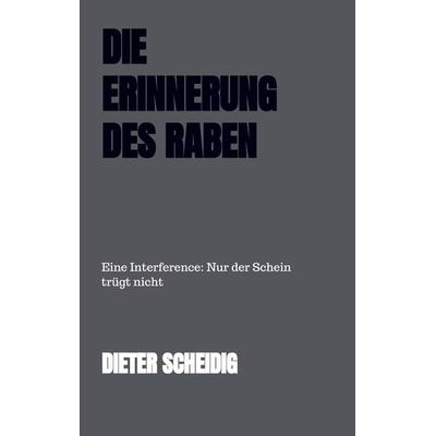 Die Erinnerung des Raben, Taschenbuch von Dieter Scheidig, Bookmundo Direct, 978-94-036-6074-5