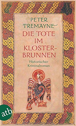 Peter Tremayne - Die Tote im Klosterbrunnen: Historischer Kriminalroman (Schwester Fidelma ermittelt, Band 4) - Preis vom 18.10.2026 19:22:15 h