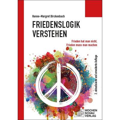 Friedenslogik verstehen, Taschenbuch von Hanne-Margret Birckenbach, Wochenschau, 978-3-7344-1759-7