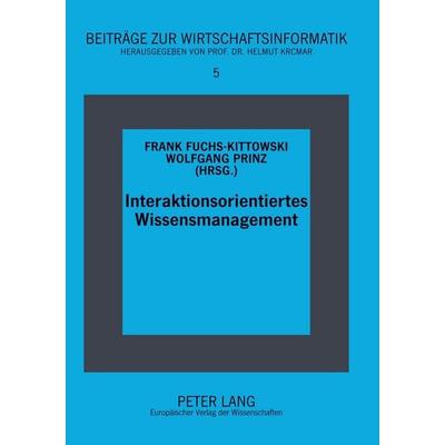 Interaktionsorientiertes Wissensmanagement, Taschenbuch von , Peter Lang GmbH, Internationaler Verlag der Wissenschaften, 978-3-631-54237-8