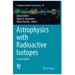Astrophysics with Radioactive Isotopes, Fachbücher von Nikos Prantzos, Roland Diehl, Dieter H. Hartmann