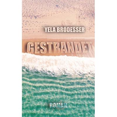Gestrandet, Taschenbuch von Yela Brodesser, Buchschmiede, 978-3-99152-373-4