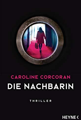 Caroline Corcoran - Die Nachbarin: Thriller – »Ein aufsehenerregendes Spannungsdebüt!« The Guardian - Preis vom 15.10.2026 23:06:25 h