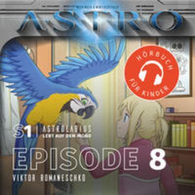 ASTRO S1 - Episode 08 - Viktor Romaneschko - Martin Wintersberger,Manuela Wieninger, Audio, 9783991190172