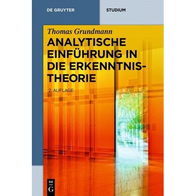 Analytische Einführung in die Erkenntnistheorie, Taschenbuch von Thomas Grundmann, De Gruyter, 978-3-11-053025-4