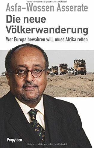 Asserate, Prinz Asfa-Wossen - Die neue Völkerwanderung: Wer Europa bewahren will, muss Afrika retten - Preis vom 18.10.2026 19:22:15 h