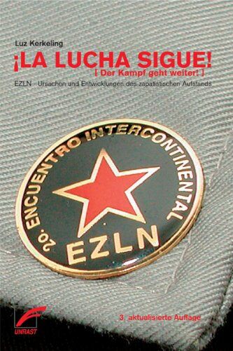 Luz Kerkeling - La Lucha sigue - Der Kampf geht weiter: EZLN - Ursachen und Entwicklungen des zapatistischen Aufstands - Preis vom 10.10.2026 11:48:34 h