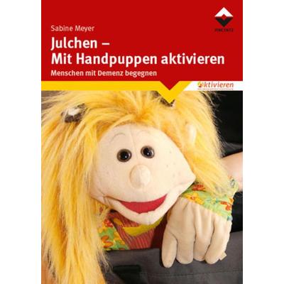 Julchen - Mit Handpuppen aktivieren, Taschenbuch von Sabine Meyer, Vincentz Network, 978-3-86630-750-6
