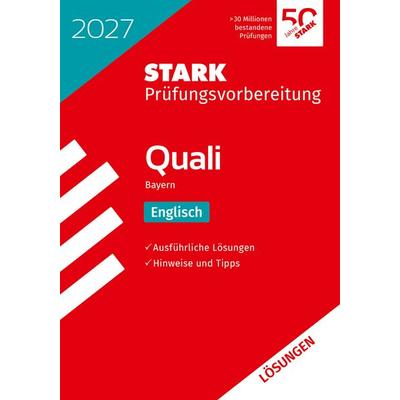 STARK Lösungen zu Englisch 9. Klasse - Quali Mittelschule 2027 Bayern - Prüfungsvorbereitung, Taschenbuch von , Stark Verlag GmbH, 978-3-8490-6763-2