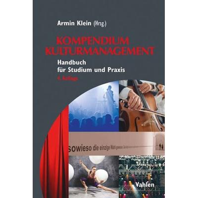 Kompendium Kulturmanagement, Gebundene Ausgabe von , Vahlen, Franz, 978-3-8006-5362-1