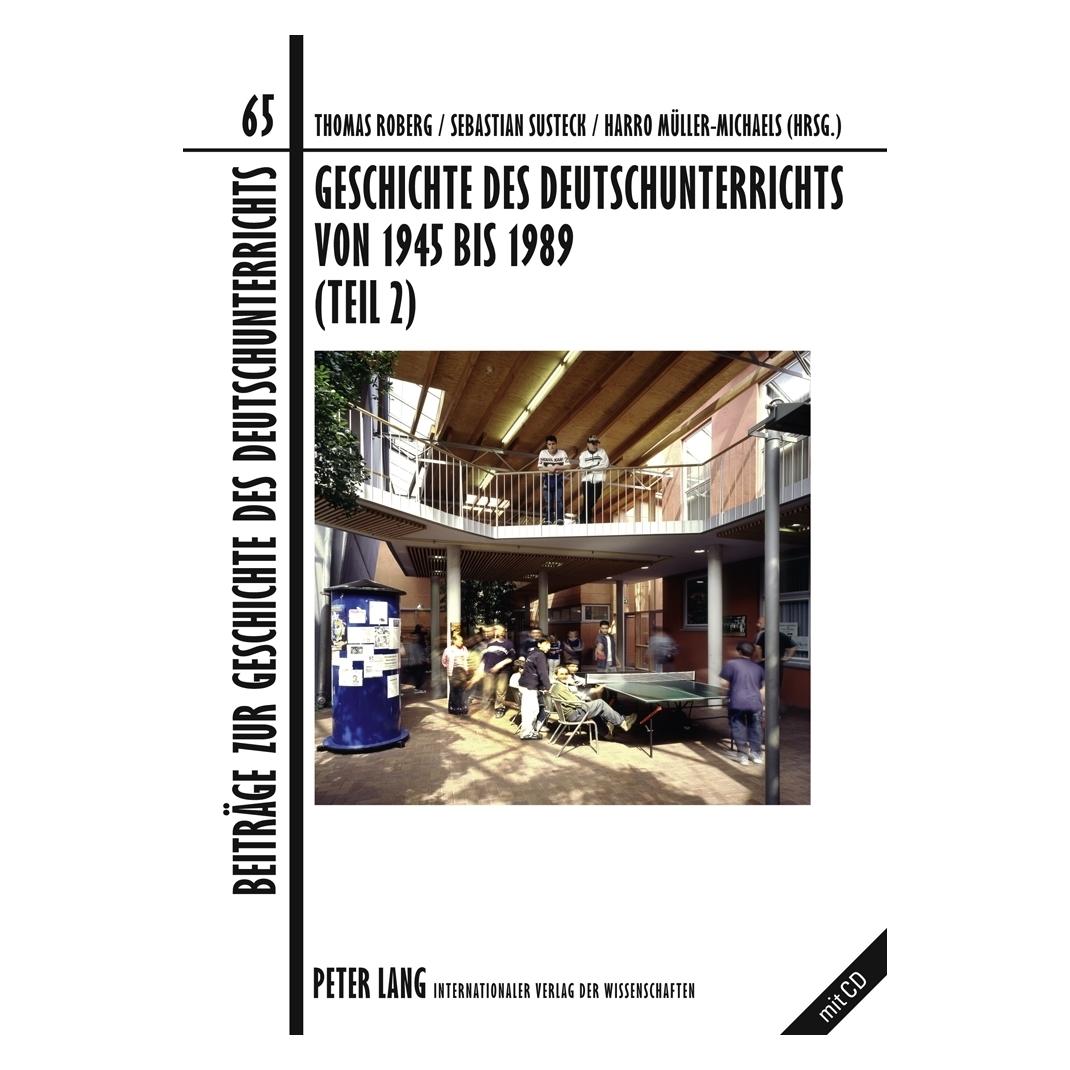 Peter Lang Geschichte des Deutschunterrichts von 1945 bis 1989 (Teil 2) (Deutsch, Softcover, Harro Müller-Michaels, Sebastian Susteck, Thomas Roberg) (8737859)