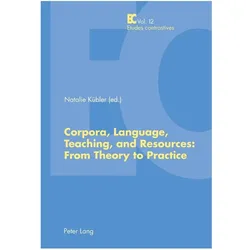 Corpora, Language, Teaching, and Resources: From Theory to Practice, Fachbücher von Natalie Kübler