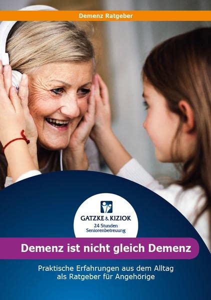 Roy Gatzke - Demenz ist nicht gleich Demenz: Demenz Ratgeber – wertvolle Hilfe & Tipps für Angehörige im Alltag - Preis vom 06.10.2026 07:26:00 h
