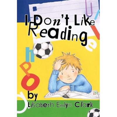I Don't Like Reading, Taschenbuch von Lisabeth Clark, Jessica Kingsley Publishers Ltd, 978-1-83997-483-0