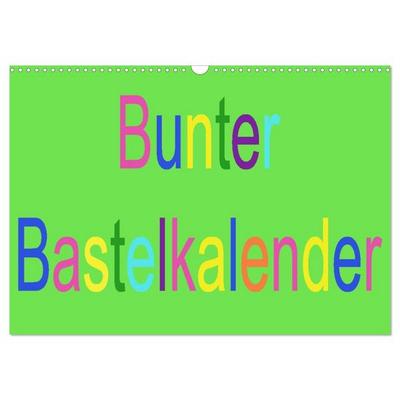 Bunter Bastelkalender (Wandkalender 2027 DIN A3 quer), CALVENDO Monatskalender
