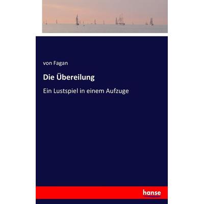 Die Übereilung, Taschenbuch von Fagan, Hansebooks, 978-3-7433-5793-8