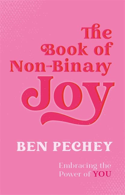 Ben Pechey - The Book of Non-binary Joy: Embracing the Power of You - Preis vom 09.10.2026 07:28:09 h