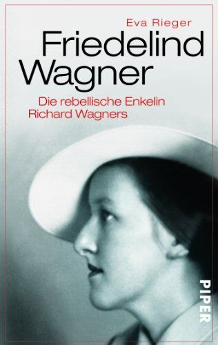 Eva Rieger - Friedelind Wagner: Die rebellische Enkelin Richard Wagners - Preis vom 09.10.2026 07:28:09 h