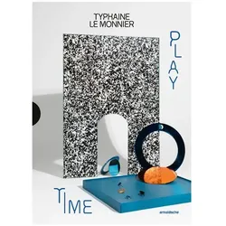 Typhaine Le Monnier – Playtime, Biografien von Julia Wild, Doreen Pijnenburg-Timmers, Cristina Filipe