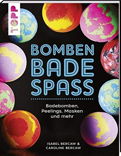 Isabel Bercaw - Bomben Badespaß: Badebomben, Peelings, Masken und mehr - Preis vom 30.09.2026 09:01:18 h