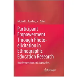 Participant Empowerment Through Photo-elicitation in Ethnographic Education Research, Fachbücher von Michael Lee Boucher, Michael, Lee Boucher Jr
