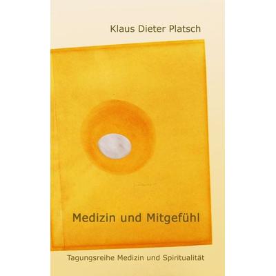Medizin und Mitgefühl, Taschenbuch von , BoD – Books on Demand, 978-3-8423-3173-0
