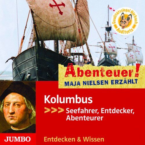 Maja Nielsen - Abenteuer! Maja Nielsen erzählt: Kolumbus - Seefahrer, Entdecker, Abenteurer: Abenteurer, Seefahrer, Entdecker - Preis vom 18.10.2026 15:28:09 h
