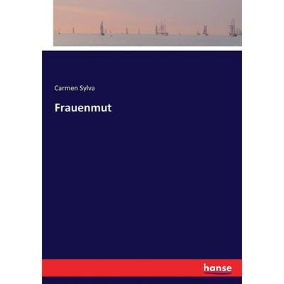 Frauenmut, Taschenbuch von Carmen Sylva, Hansebooks, 978-3-7434-5934-2