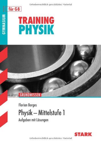 Florian Borges - Training Physik / Grundwissen Physik - Mittelstufe 1: Aufgaben mit Lösungen. - Preis vom 10.10.2026 11:48:34 h