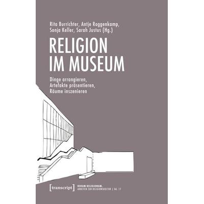 Religion im Museum, Taschenbuch von , Transcript, 978-3-8376-7817-8
