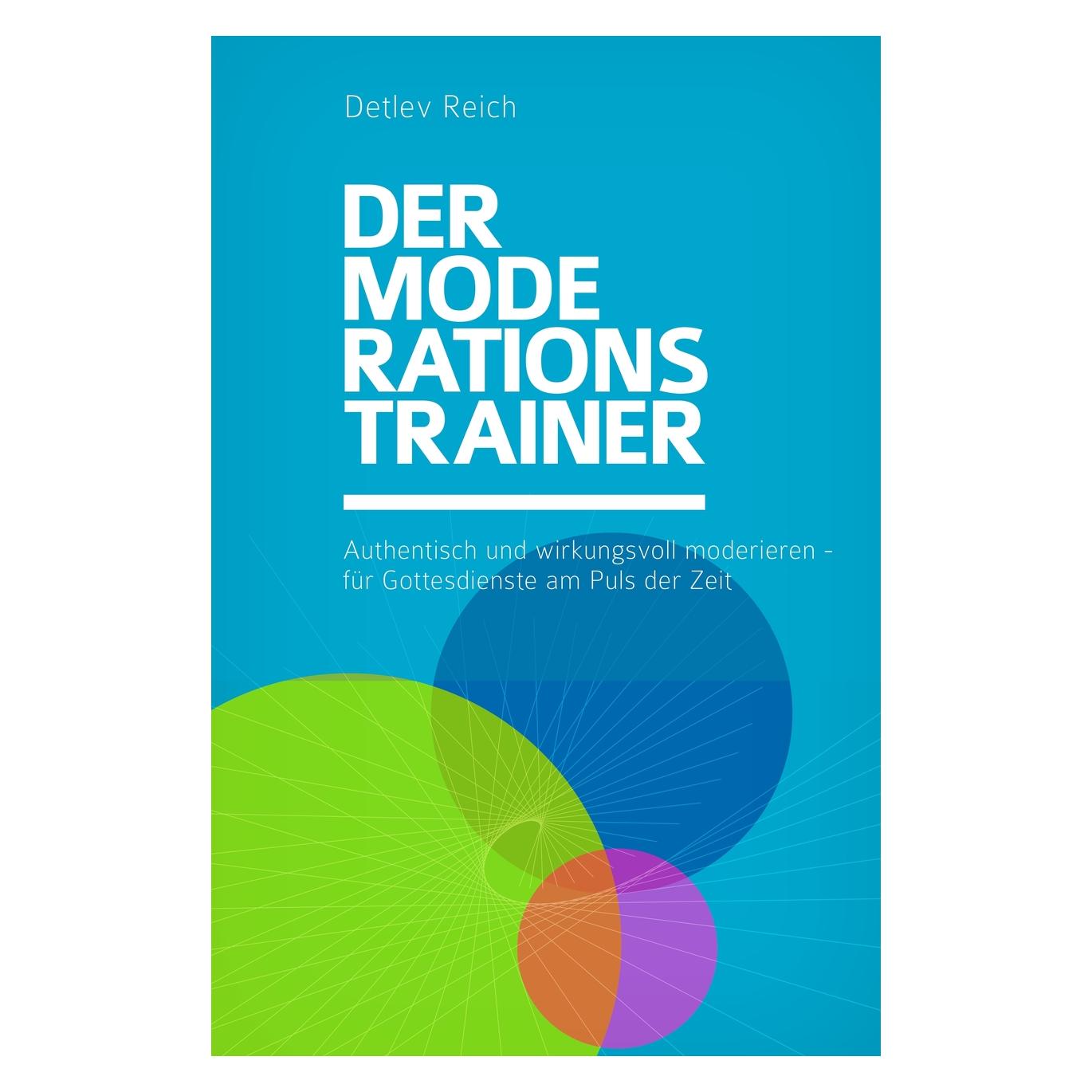Reich Der Moderations-Trainer (Deutsch, Softcover, Detlev Reich) (56164567)
