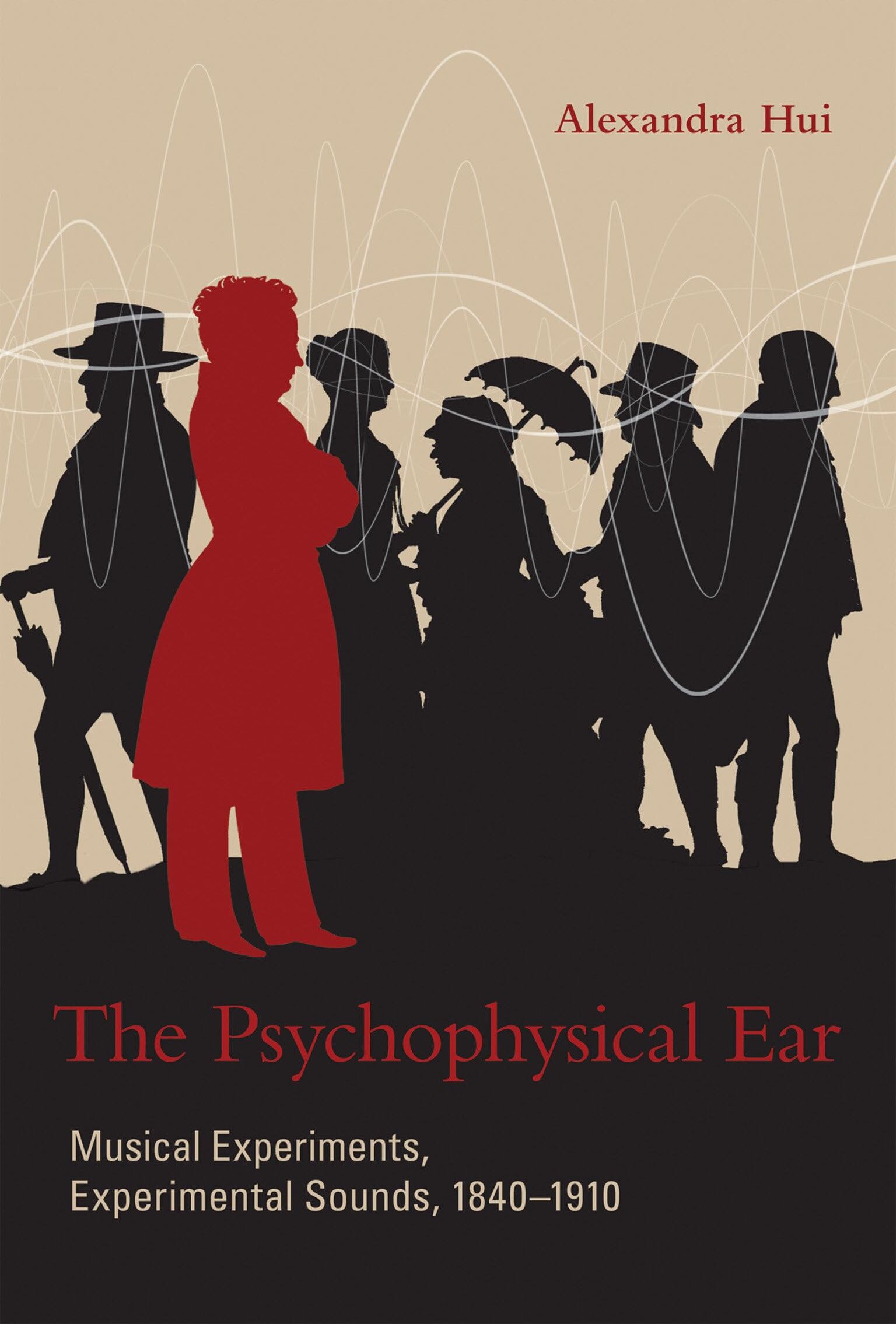 Alexandra Hui - The Psychophysical Ear: Musical Experiments, Experimental Sounds, 1840-1910 (Transformations: Studies in the History of Science and Technology) - Preis vom 09.10.2026 07:28:09 h