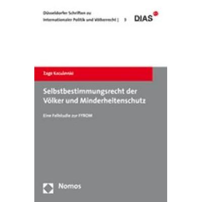Selbstbestimmungsrecht der Völker und Minderheitenschutz, Taschenbuch von Zage Kaculevski, Nomos, 978-3-8329-2777-6