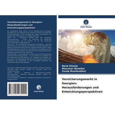 Versicherungsmarkt in Georgien: Herausforderungen und Entwicklungsperspektiven, Taschenbuch von Nana Shonia,Mzevinar Nozadze,Zurab Mushkudiani, Verlag
