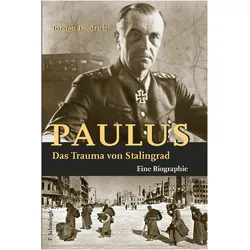 Paulus - Das Trauma von Stalingrad, Fachbücher von Diedrich Torsten