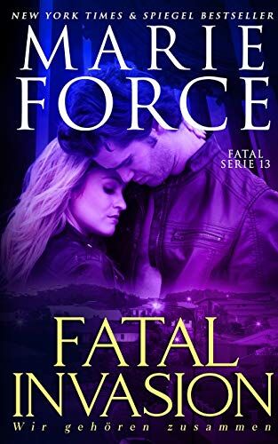 Marie Force - Fatal Invasion – Wir gehören zusammen (Fatal Serie) - Preis vom 04.10.2026 03:51:26 h