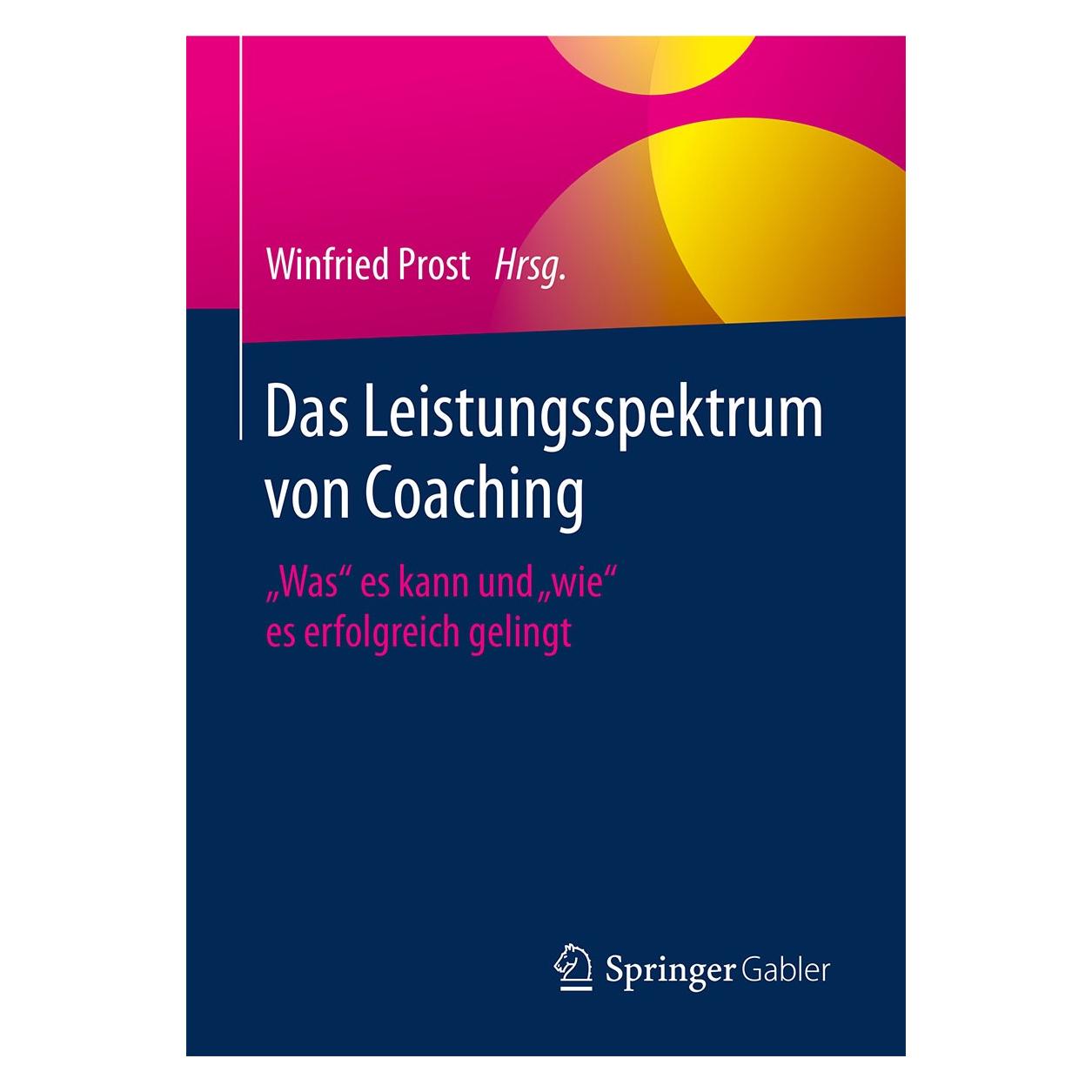 Gabler Das Leistungsspektrum von Coaching (Deutsch, Hardcover, Winfried Prost) (9783658189341)