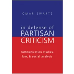 In Defense of Partisan Criticism, Fachbücher von Omar Swartz
