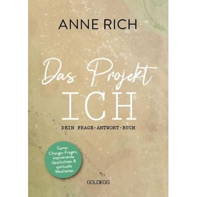 Das Projekt ICH, Gebundene Ausgabe von Anne Rich, Goldegg, 978-3-99060-331-4